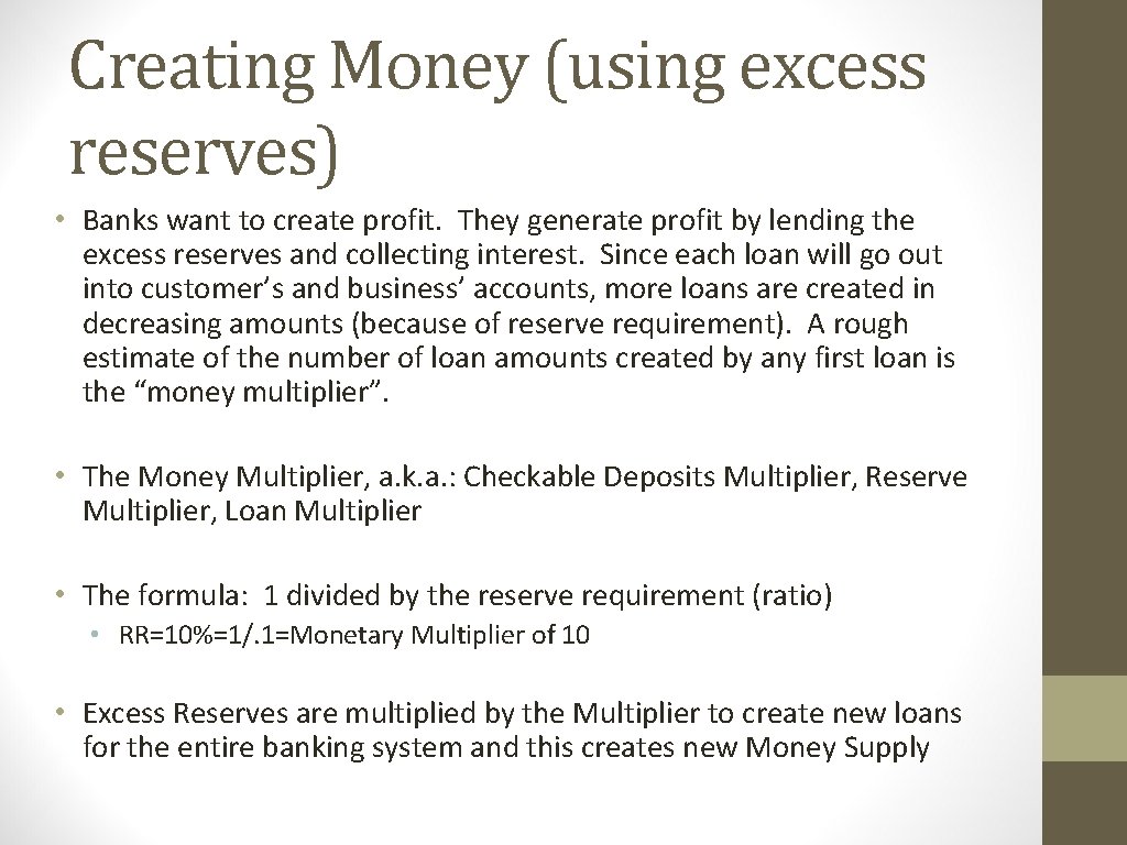 Creating Money (using excess reserves) • Banks want to create profit. They generate profit Creating Money (using excess reserves) • Banks want to create profit. They generate profit