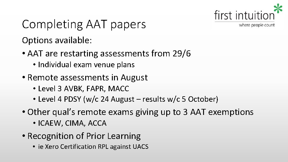 Completing AAT papers Options available: • AAT are restarting assessments from 29/6 • Individual