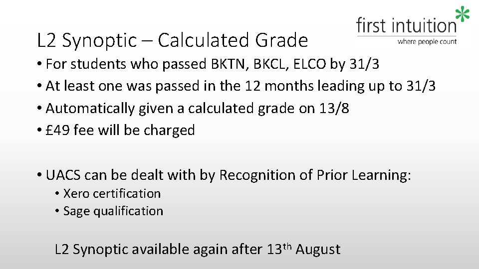 L 2 Synoptic – Calculated Grade • For students who passed BKTN, BKCL, ELCO