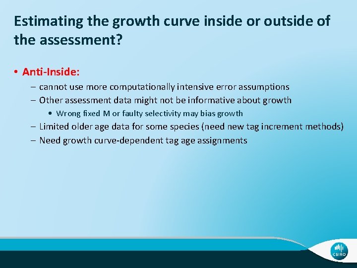 Estimating the growth curve inside or outside of the assessment? • Anti-Inside: – cannot