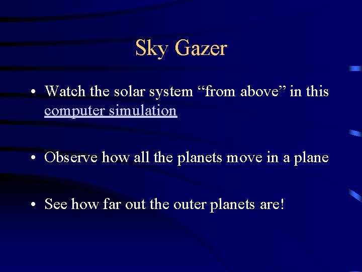 Sky Gazer • Watch the solar system “from above” in this computer simulation •