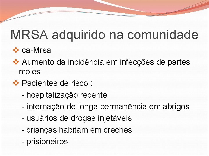 MRSA adquirido na comunidade v ca-Mrsa v Aumento da incidência em infecções de partes MRSA adquirido na comunidade v ca-Mrsa v Aumento da incidência em infecções de partes