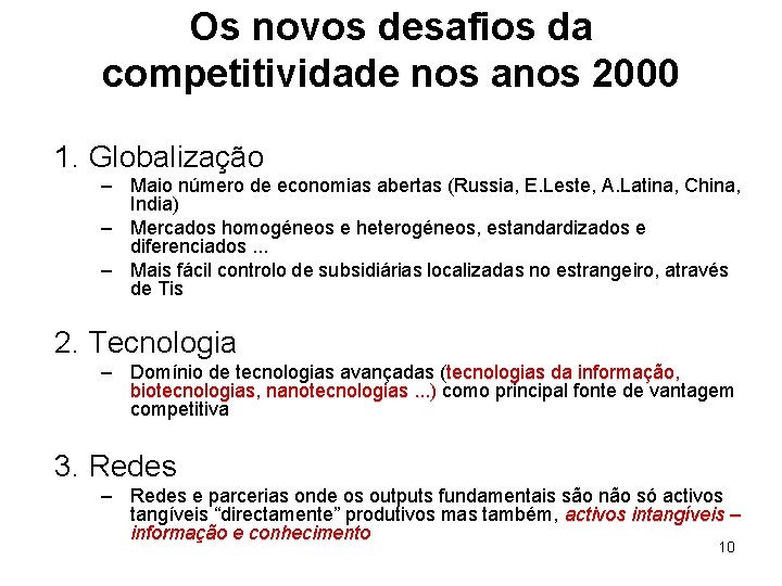 Os novos desafios da competitividade nos anos 2000 1. Globalização – Maio número de