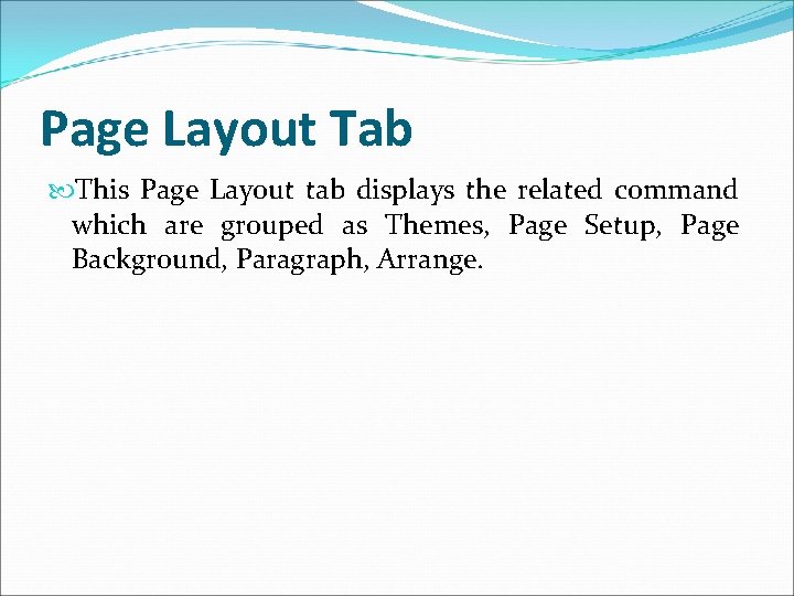 Page Layout Tab This Page Layout tab displays the related command which are grouped