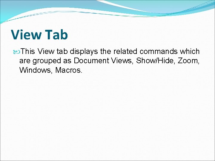 View Tab This View tab displays the related commands which are grouped as Document