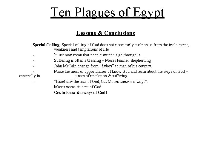 Ten Plagues of Egypt Lessons & Conclusions Special Calling: Special calling of God does