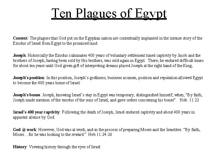 Ten Plagues of Egypt Context: The plagues that God put on the Egyptian nation