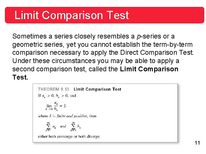 Limit Comparison Test Sometimes a series closely resembles a p-series or a geometric series,