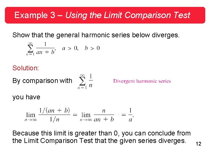 Example 3 – Using the Limit Comparison Test Show that the general harmonic series