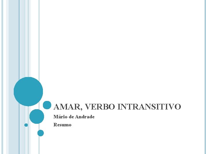 AMAR, VERBO INTRANSITIVO Mário de Andrade Resumo 