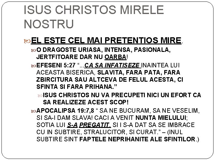 ISUS CHRISTOS MIRELE NOSTRU EL ESTE CEL MAI PRETENTIOS MIRE. O DRAGOSTE URIASA, INTENSA,