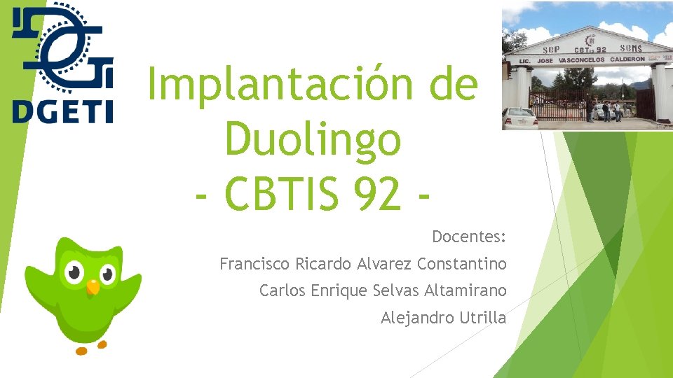 Implantación de Duolingo - CBTIS 92 Docentes: Francisco Ricardo Alvarez Constantino Carlos Enrique Selvas