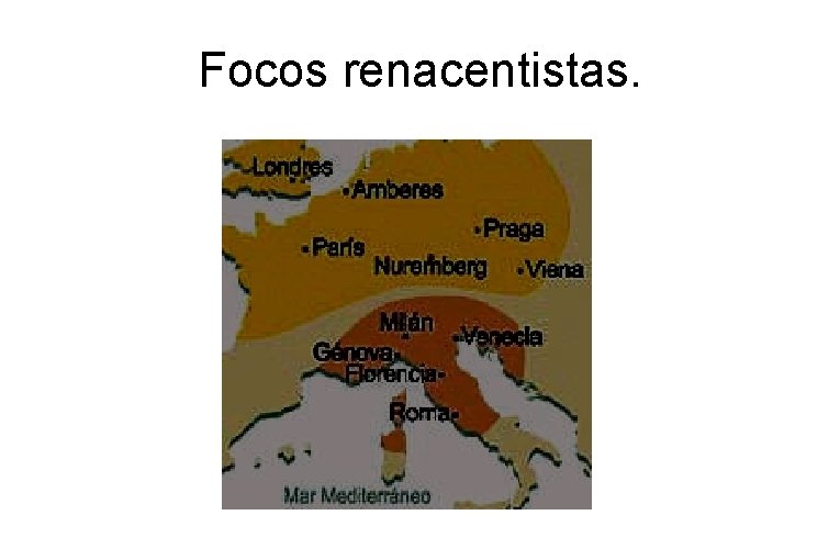 Focos renacentistas. 