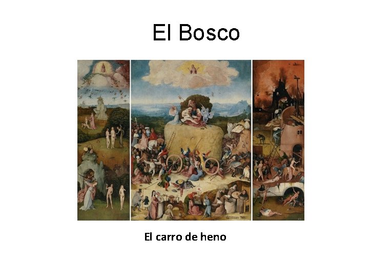 El Bosco El carro de heno 