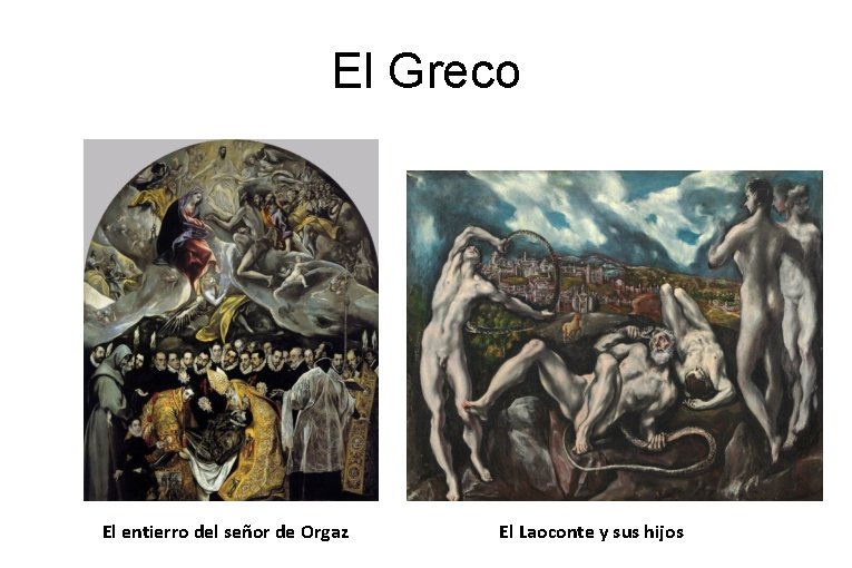 El Greco El entierro del señor de Orgaz El Laoconte y sus hijos 