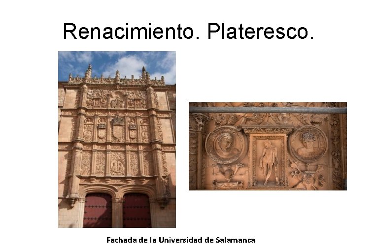 Renacimiento. Plateresco. Fachada de la Universidad de Salamanca 