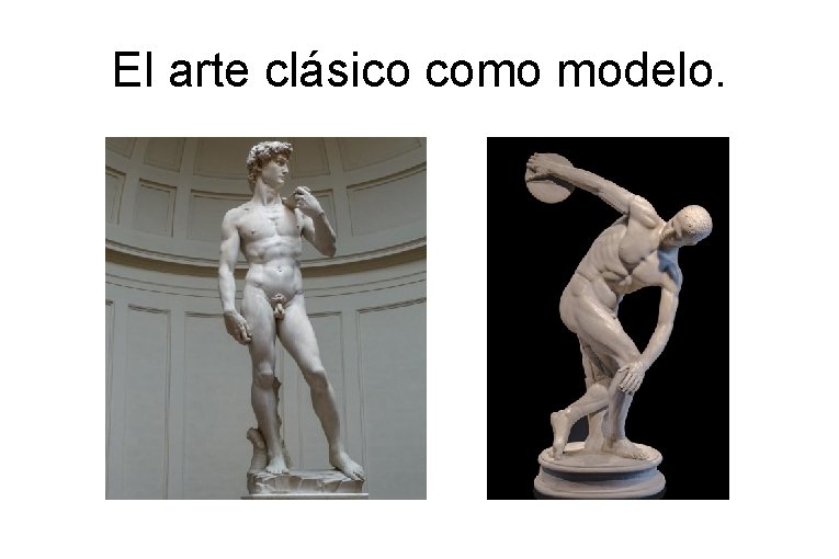 El arte clásico como modelo. 