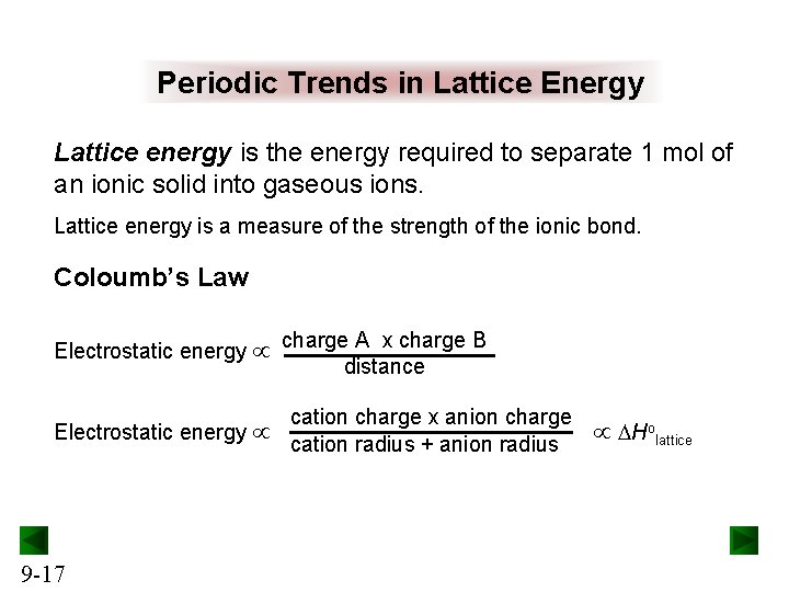 Periodic Trends in Lattice Energy Lattice energy is the energy required to separate 1