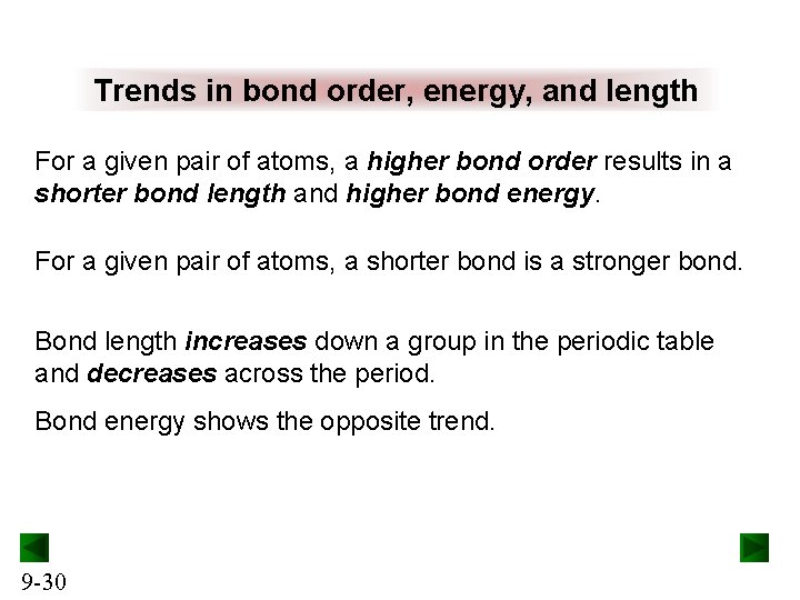 Trends in bond order, energy, and length For a given pair of atoms, a