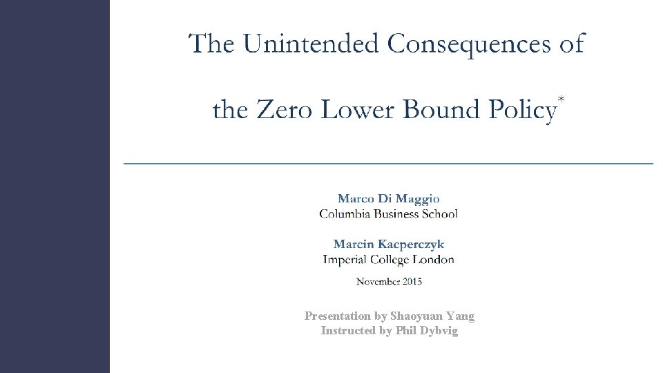 Presentation by Shaoyuan Yang Instructed by Phil Dybvig 