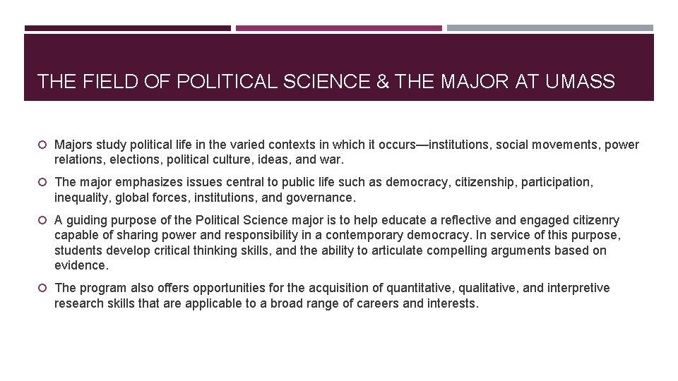 THE FIELD OF POLITICAL SCIENCE & THE MAJOR AT UMASS Majors study political life