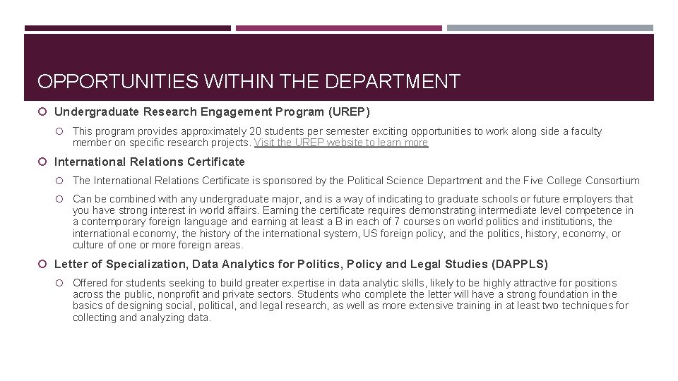 OPPORTUNITIES WITHIN THE DEPARTMENT Undergraduate Research Engagement Program (UREP) This program provides approximately 20