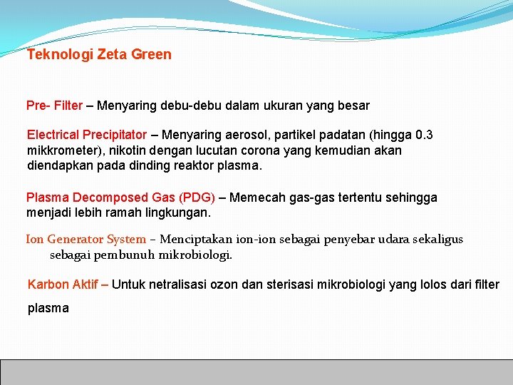 Teknologi Zeta Green Pre- Filter – Menyaring debu-debu dalam ukuran yang besar Electrical Precipitator