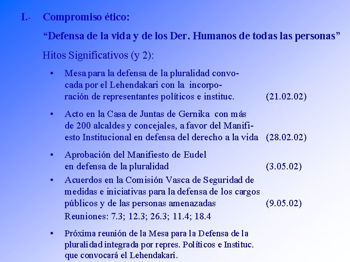 I. - Compromiso ético: “Defensa de la vida y de los Der. Humanos de