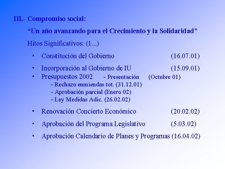 III. - Compromiso social: “Un año avanzando para el Crecimiento y la Solidaridad” Hitos