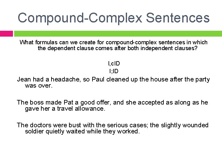 Compound-Complex Sentences What formulas can we create for compound-complex sentences in which the dependent