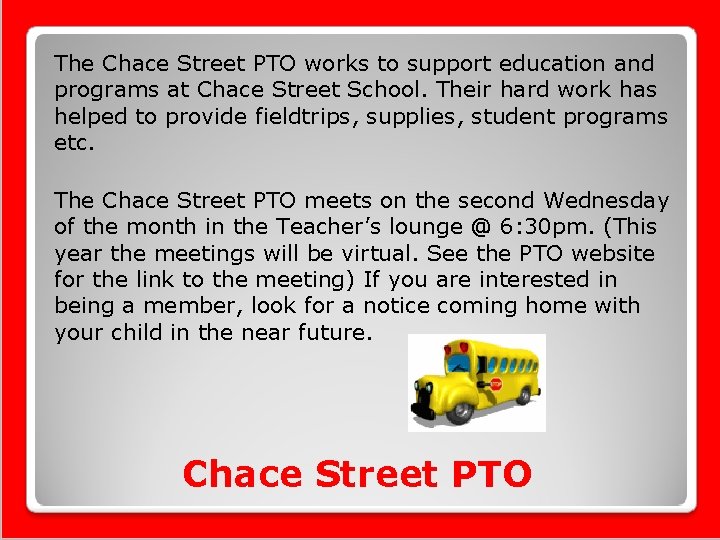The Chace Street PTO works to support education and programs at Chace Street School. The Chace Street PTO works to support education and programs at Chace Street School.