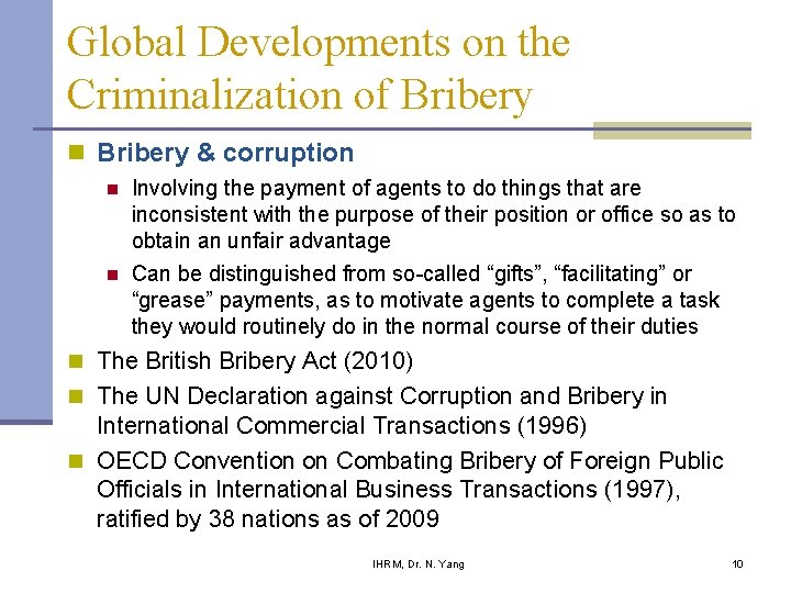 Global Developments on the Criminalization of Bribery n Bribery & corruption n n Involving