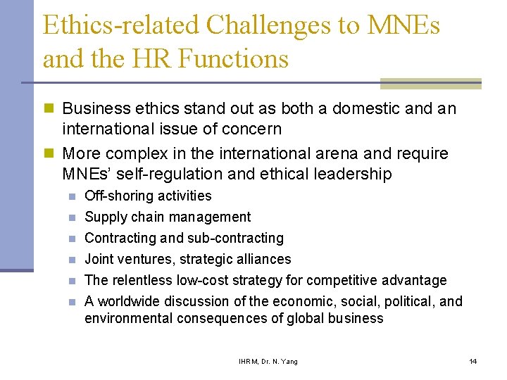 Ethics-related Challenges to MNEs and the HR Functions n Business ethics stand out as