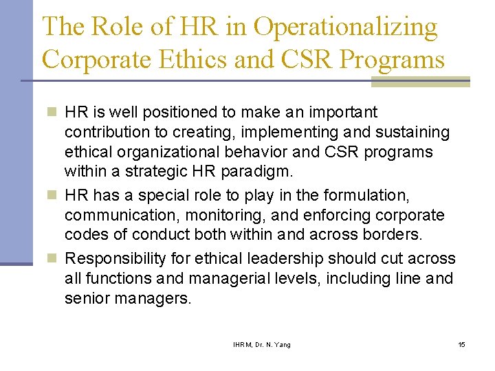 The Role of HR in Operationalizing Corporate Ethics and CSR Programs n HR is