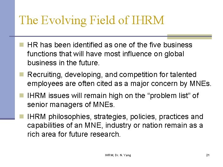 The Evolving Field of IHRM n HR has been identified as one of the