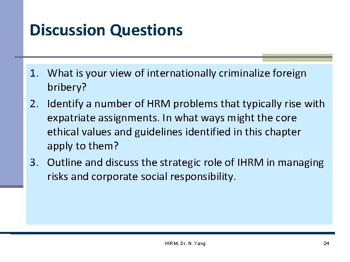 Discussion Questions 1. What is your view of internationally criminalize foreign bribery? 2. Identify