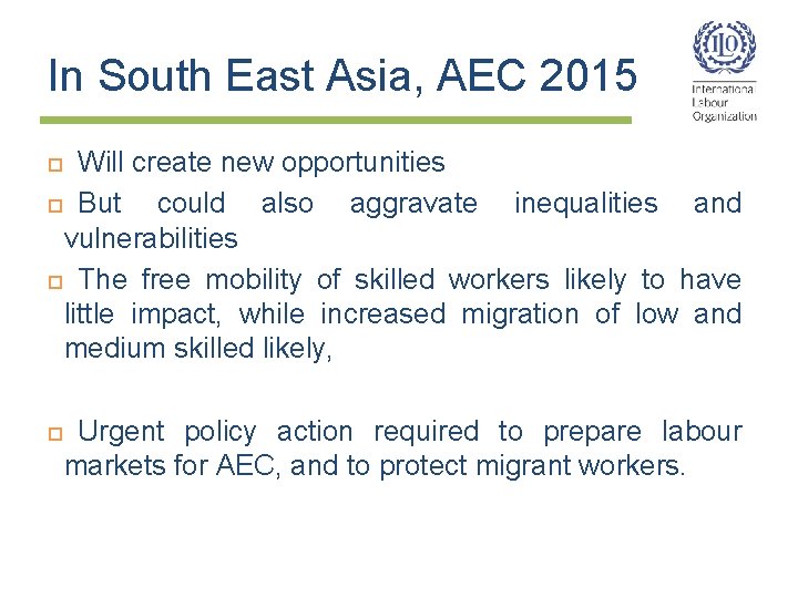 In South East Asia, AEC 2015 Will create new opportunities But could also aggravate