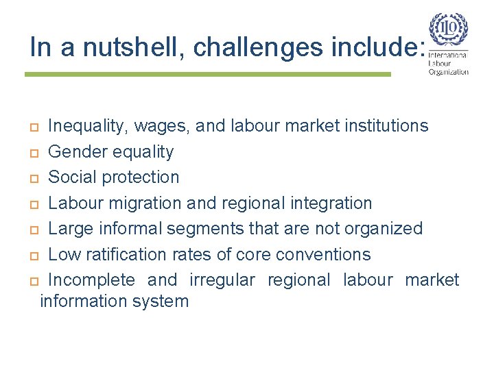 In a nutshell, challenges include: Inequality, wages, and labour market institutions Gender equality Social