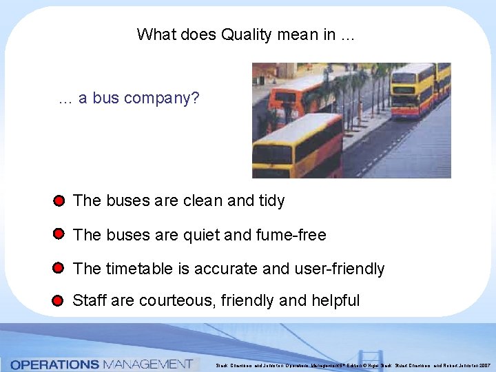 What does Quality mean in … … a bus company? The buses are clean