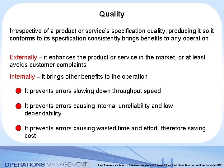 Quality Irrespective of a product or service’s specification quality, producing it so it conforms