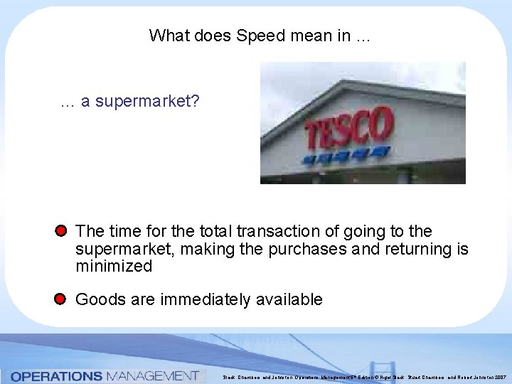 What does Speed mean in … … a supermarket? The time for the total