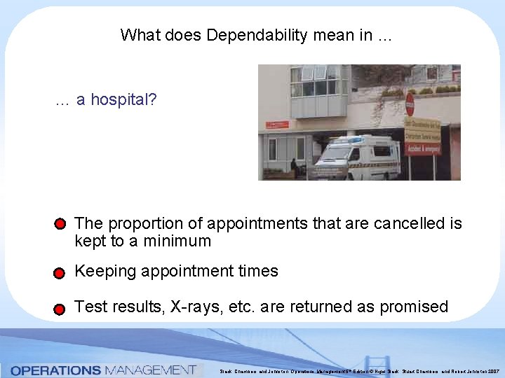 What does Dependability mean in … … a hospital? The proportion of appointments that