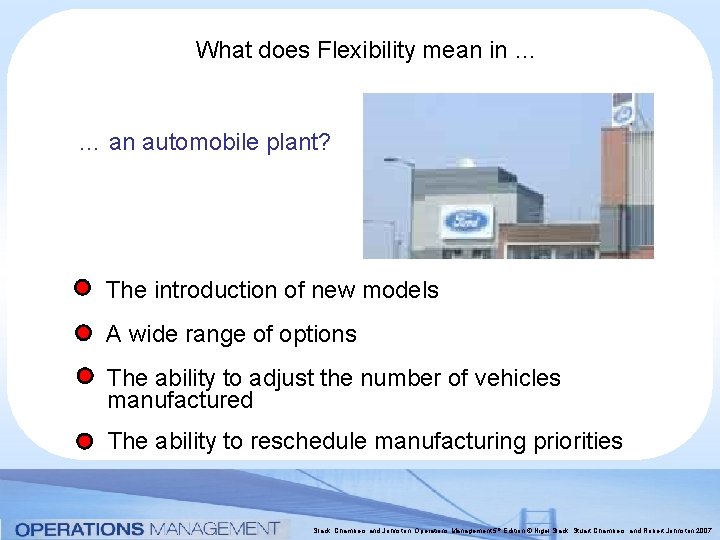 What does Flexibility mean in … … an automobile plant? The introduction of new