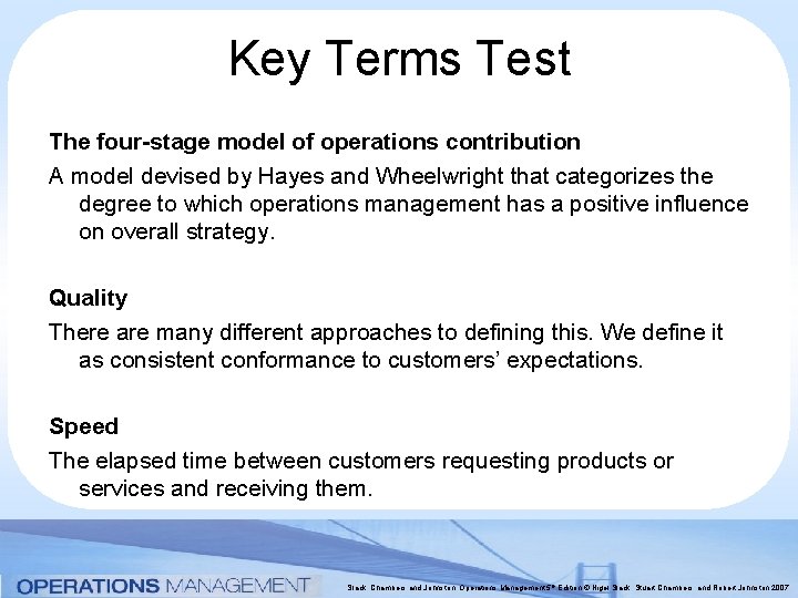 Key Terms Test The four-stage model of operations contribution A model devised by Hayes