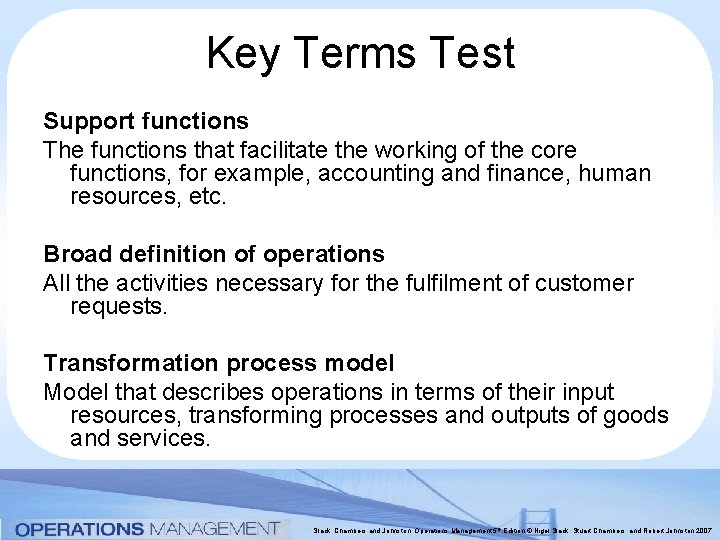 Key Terms Test Support functions The functions that facilitate the working of the core