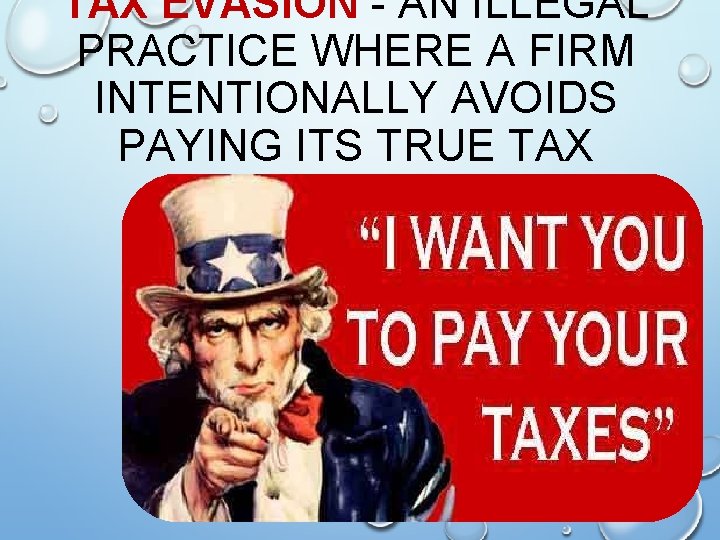 TAX EVASION - AN ILLEGAL PRACTICE WHERE A FIRM INTENTIONALLY AVOIDS PAYING ITS TRUE