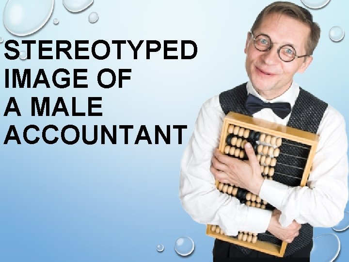 STEREOTYPED IMAGE OF A MALE ACCOUNTANT 