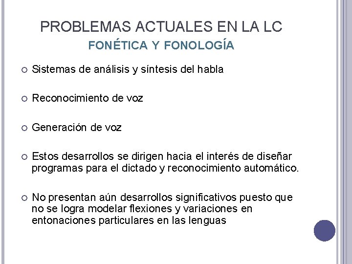 PROBLEMAS ACTUALES EN LA LC FONÉTICA Y FONOLOGÍA Sistemas de análisis y síntesis del