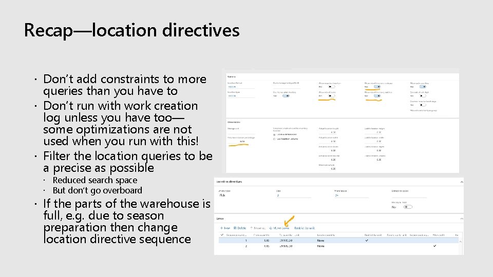 Recap—location directives Don’t add constraints to more queries than you have to Don’t run