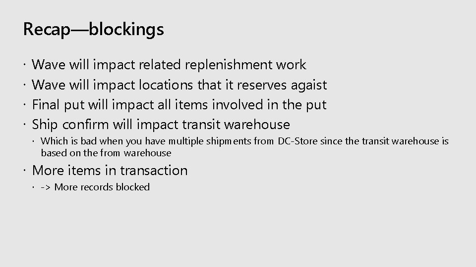 Recap—blockings Wave will impact related replenishment work Wave will impact locations that it reserves